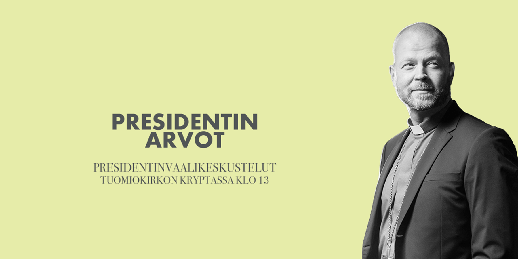 Presidentin Arvot -keskustelusarja – Helsingin Hiippakunnan Tuomiokapituli